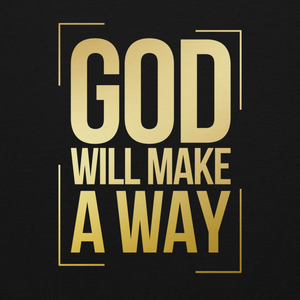 God Will Make A Way, Unisex Sweatshirt, 4 Colors