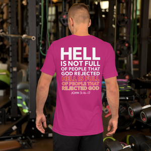 Hell is Not Full Of People Who God Rejected (John 3:16-17), Unisex T-Shirt, 8 Colors, Style 4