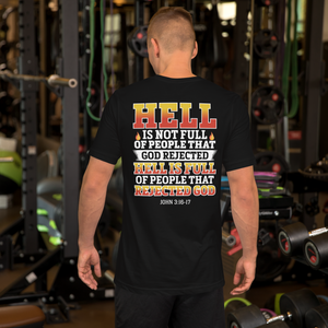 Hell is Not Full Of People Who God Rejected (John 3:16-17), Unisex T-Shirt, 8 Colors, Style 3