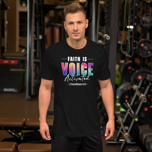 Faith is Voice Activated  (2 Corinthians 4:13), Unisex T-Shirt, 12 Colors, Style 1