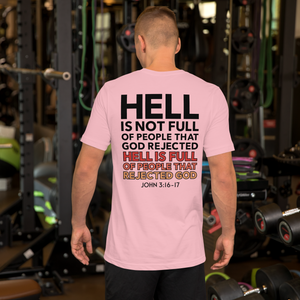 Hell is Not Full Of People Who God Rejected (John 3:16-17), Unisex T-Shirt, 12 Colors, Style 2