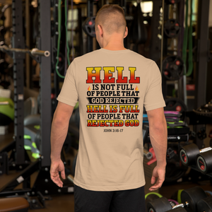 Hell is Not Full Of People Who God Rejected (John 3:16-17), Unisex T-Shirt, 12 Colors, Style 1