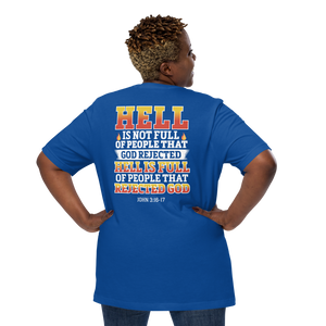 Hell is Not Full Of People Who God Rejected (John 3:16-17), Unisex T-Shirt, 8 Colors, Style 3