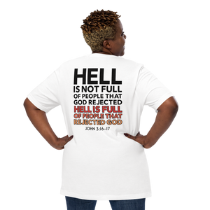 Hell is Not Full Of People Who God Rejected (John 3:16-17), Unisex T-Shirt, 12 Colors, Style 2