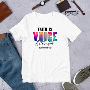 Faith is Voice Activated (2 Corinthians 4:13), Unisex T-Shirt, 12 Colors, Style 2