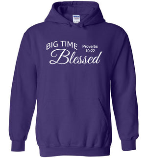 Big Time Blessed (Proverbs 10:22) , Adult Hoodie, 12 Colors