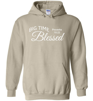 Big Time Blessed (Proverbs 10:22) , Adult Hoodie, 12 Colors