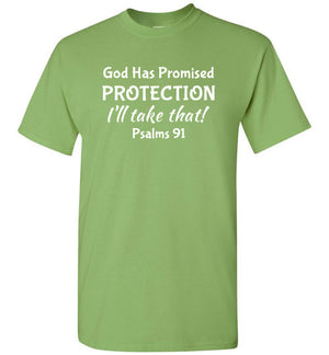 I'll Take That Protection (Psalms 91),  Adult T-Shirt, 12 Colors