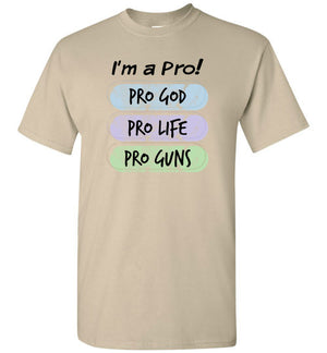Pro God, Pro Life, Pro Guns, Front Print T-Shirt, 12 Colors