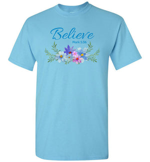 Believe (Mark 5:36), Adult T-Shirt, 12 Colors