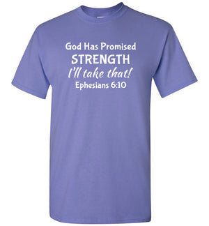 I'll Take That Strength (Ephesians 6:10),  Adult T-Shirt, 12 Colors
