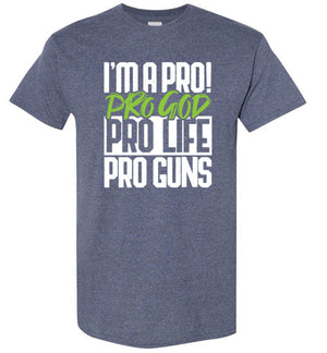 Pro God, Pro Life, Pro Guns, Front Print T-Shirt, Style 1, 12 Colors