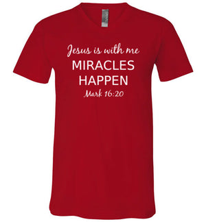 Jesus is With Me, Miracles Happen (Mark 16:20), V-Neck T-Shirt, 9 Colors