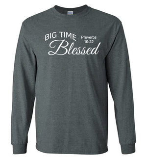 Big Time Blessed (Proverbs 10:22), Adult T-Shirt, 12 Colors