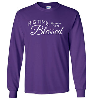 Big Time Blessed (Proverbs 10:22), Adult T-Shirt, 12 Colors