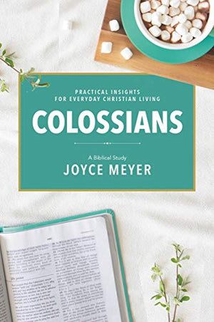 Colossians: A Biblical Study by Joyce Meyer