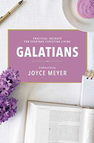 Galatians: A Biblical Study by Joyce Meyer