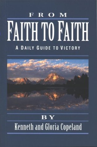 From Faith to Faith Devotional, A Daily Guide to Victory