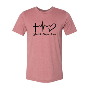 Faith Hope Love T-Shirt, 6 Colors