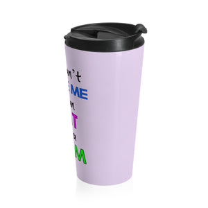 You Can't Scare Me, I'm an EMT and a MOM, Stainless Steel Travel Mug