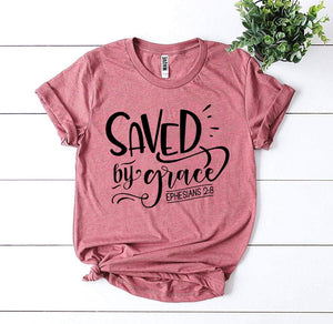 Saved By Grace (Ephesians 2:8), Adult T-Shirt, 9 Colors