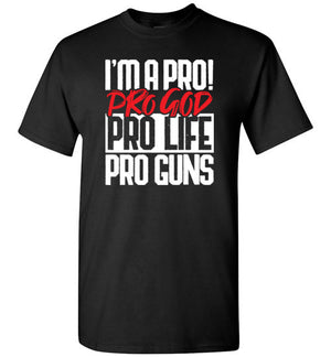 Pro God, Pro Life, Pro Guns, Front Print T-Shirt, Style 2, 12 Colors