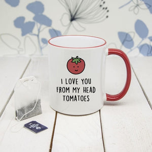 I Love You From My Head Tomatoes Mug, 11oz
