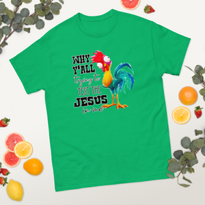 Why Y'all Trying to Test the Jesus in Me, Unisex Classic T-Shirt