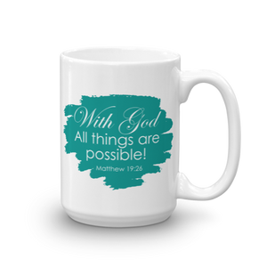 With God All Things Are Possible (Teal), Mug, 11oz or 15oz