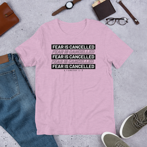 Fear is Canceled (2 Timothy 1:7), Unisex T-Shirt, 14 Colors
