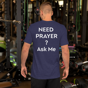 Need Prayer? Ask Me, Front & Back Print, Unisex T-shirt, 12 Colors