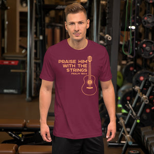 Praise Him With The Strings (Psalm 150:4), Unisex T-Shirt, 7 Colors